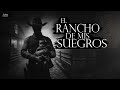 El rancho de mis suegros relato de terror del campo