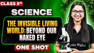 The Invisible Living World — Beyond Our Naked Eye | Science Class 8 | One Shot By Ankita Ma'am