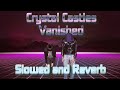 Crystal Castles - Vanished (Retrowave Slowed and Reverb)