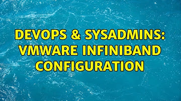 DevOps & SysAdmins: VMware infiniband configuration