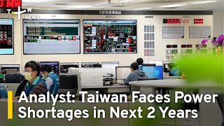 Nuclear Plant Shutdown: 'Taiwan Faces Power Shortages in Next 2 Years' | TaiwanPlus News