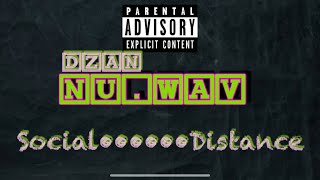 Social Distance - DZAN (Official Music Video)