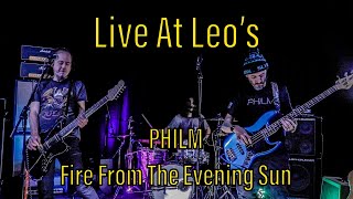 Live At Leo&#39;s: Philm • Fire From The Evening Sun