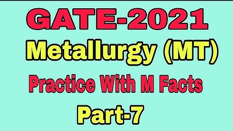 GATE-Metallurgy Question Practice Part-7// Metallurgical Engineering Questions// GATE-2021