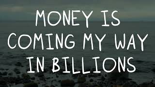 Abraham Hicks  MONEY IS COMING MY WAY IN BILLIONS