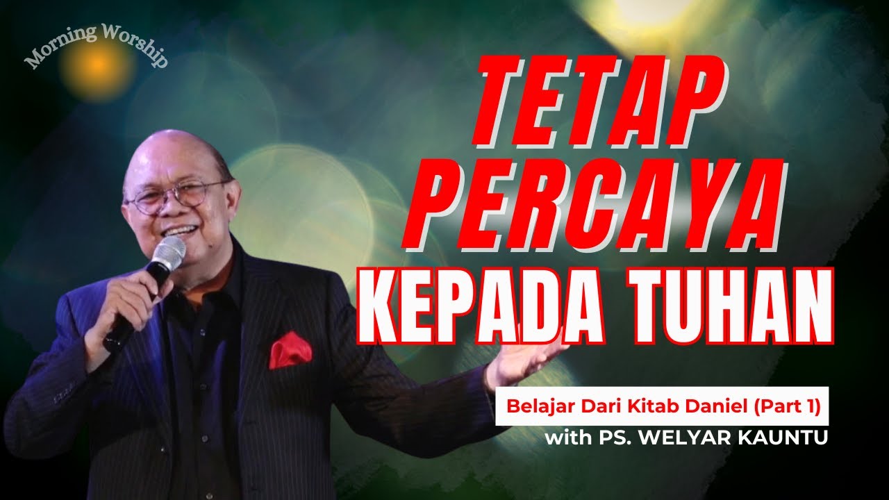 TETAP PERCAYA KEPADA TUHAN || MORNING WORSHIP - 13 AGUSTUS 2025