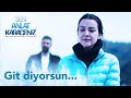 Tahire kal, bana git diyorsun | Sen Anlat Karadeniz Yeniden...