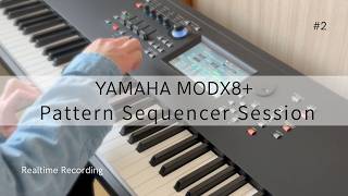 YAMAHA MODX8+ | Pattern Sequencer Session #02 (Realtime Recording)