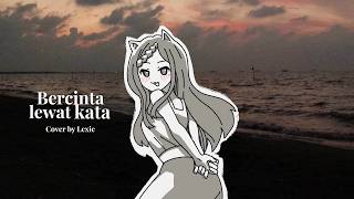 Download lagu 【 COVER 】Bercinta Lewat Kata  - Donne Maula / Lexie Acoustic Ver.