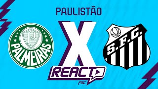 Palmeiras X Santos - Paulistão Fsc React
