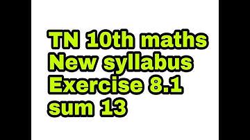 TN samacheer 10th maths New syllabus Ex. 8.1. sum. 13. (Tamilversion)
