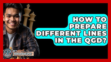 How To Prepare Different Lines In The QGD? - The Board Game Xpert