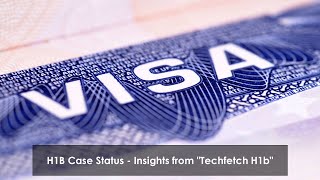 H1B case status - Techfetch H1B