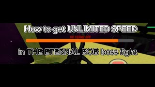 How to get UNLIMITED SPEED in THE ETERNAL BOB boss fight || Slap Battles But Bad