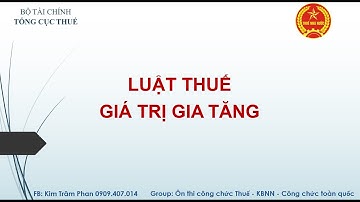 Luật Thuế GTGT 2025 - Buổi 1