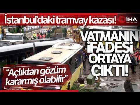 Alibeyköy’deki Tramvay Kazasına İlişkin Vatmanın İfadesi Ortaya Çıktı