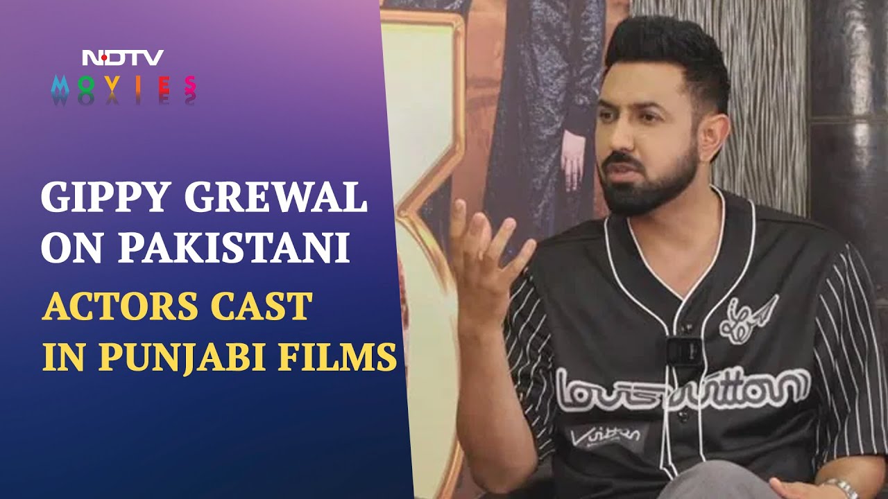 Gippy Grewal Reveals Why Pakistani Actors Are Cast In Punjabi Films