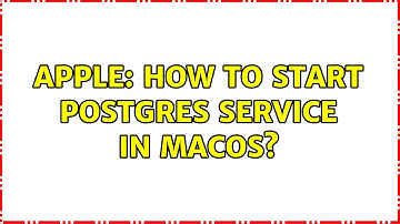 Apple: How to Start Postgres Service in MacOs?