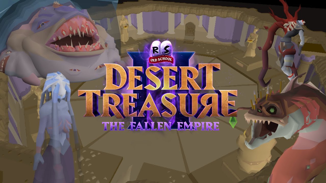 OSRS Desert Treasure II - The Fallen Empire Full Guide