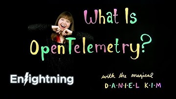 ⚡️ Enlightning - What Is OpenTelemetry?