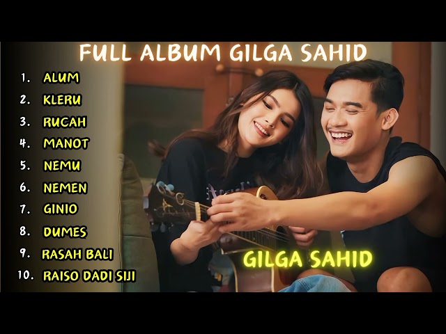 GILGA SAHID - ALUM ( FULL ALBUM TERBARU 2024 ) class=