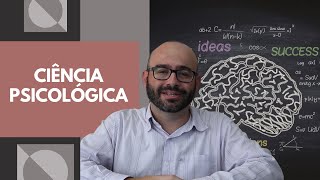 O que é a Ciência Psicológica | Introdução à Psicologia #1