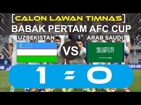 Hasil Uzbekistan vs Arab Saudi U23, 26 April 2024 BABAK PERTAMA #Uzbekistan #afc #arabsaudi