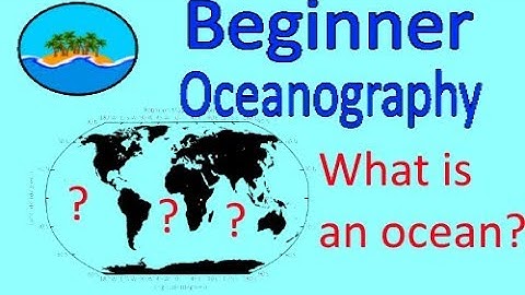 What is an Ocean? How many are there? BEGINNER OCEANOGRAPHY