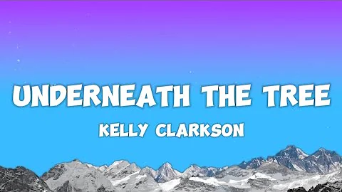 Kelly Clarkson - Underneath The Tree (Lyrics)