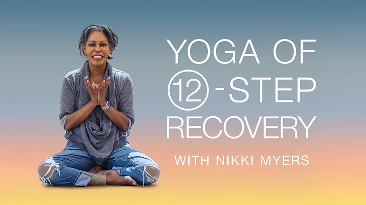 Yoga of 12-Step Recovery with Nikki Myers