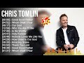 Chris Tomlin Greatest Hits Full Album ▶️ Full Album ▶️ Top 10 Hits of All Time