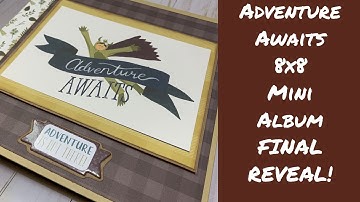 Adventure Awaits 8x8 Mini Album Final Reveal | Guest Design Team Project J & S Hobbies and Crafts