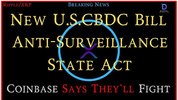 Ripple/XRP-Coinbase,Stablecoins & BIS, New CBDC Bill Anti-Surveillance State Act,Ripple Case Update