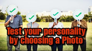 5 Photos to test your personality traits | जानिए अपनी पर्सनालिटी सिर्फ 5 फ़ोटो को चुन के।