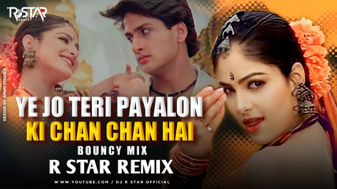 Yeh Jo Teri Payalon Ki Chan Chan Hai Bouncy Mix DJ R Star Remix   Masoom  Abhijeet Bhattacharya