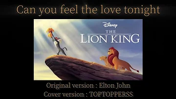 Can you feel the love tonight - Elton John | TOPTOPPERSS Cover Version