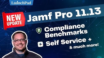 Jamf Pro 11.13: Compliance Benchmarks, Self Service +, and much more! | LaunchPad Meetup – Feb 2025