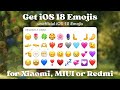 Get Unofficial IOS 18 Emojis On Xiaomi HyperOS MIUI And Redmi Devices Get Unofficial IOS 18 Emojis On Xiaomi HyperOS MIUI And Redmi Devices