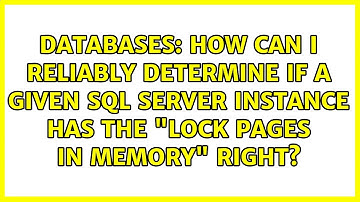 How can I reliably determine if a given SQL Server instance has the "Lock Pages in Memory" right?