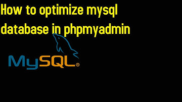 how to optimize mysql database in phpmyadmin