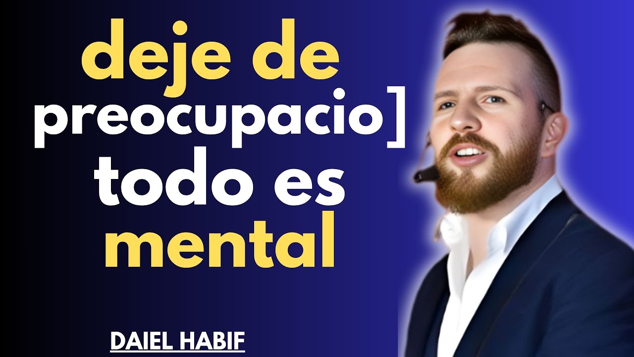 CÓMO ANULAR las PREOCUPACIONES en 2026 | Daniel Habif