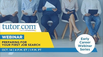 Preparing for Your First Job Search | Early Career Webinar Series | Fall 2025 | Tutor.com