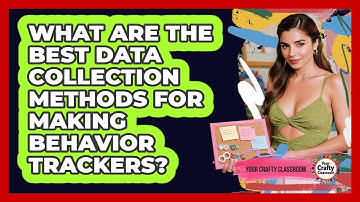 What Are The Best Data Collection Methods For Making Behavior Trackers? - Your Crafty Classroom