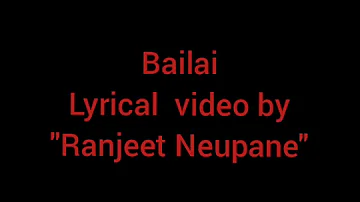 Barilai lyrical video by Ranjeet Neupane