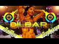 Dilbar Dilbar Dj Song Satyameva Jayate New Version Mp3 Song