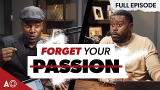 Why You Should STOP Looking for Your PASSION! (It Gets Real With TK Coleman)