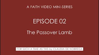 Episode 02: The Passover Lamb by Claudia De Nobrega