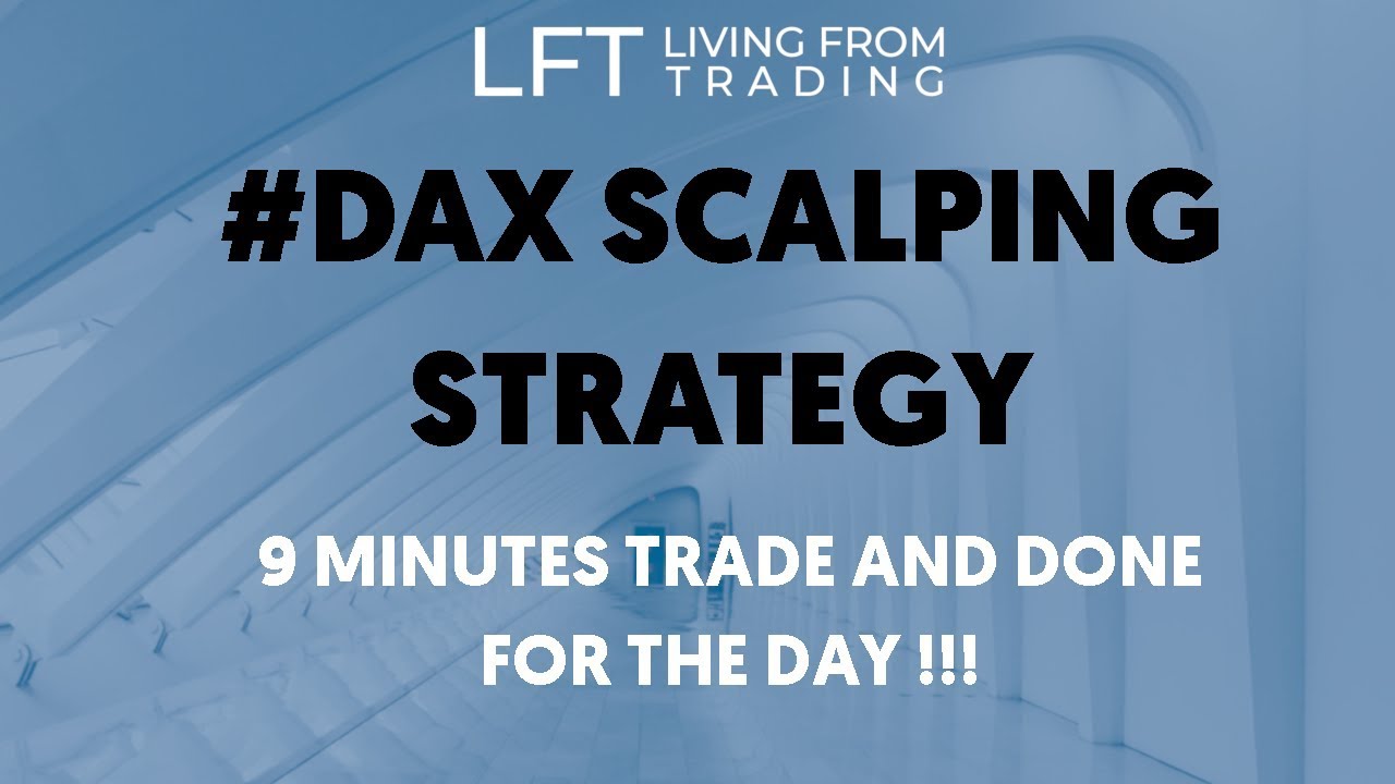 Dax Scalping Strategy 9 Minutes Trade And Done For The Day Living From Trading