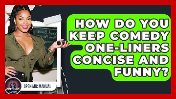 How Do You Keep Comedy One-liners Concise And Funny? - Open Mic Manual