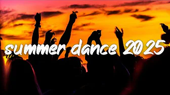 summer dance hits 2025 ~dance party playlist